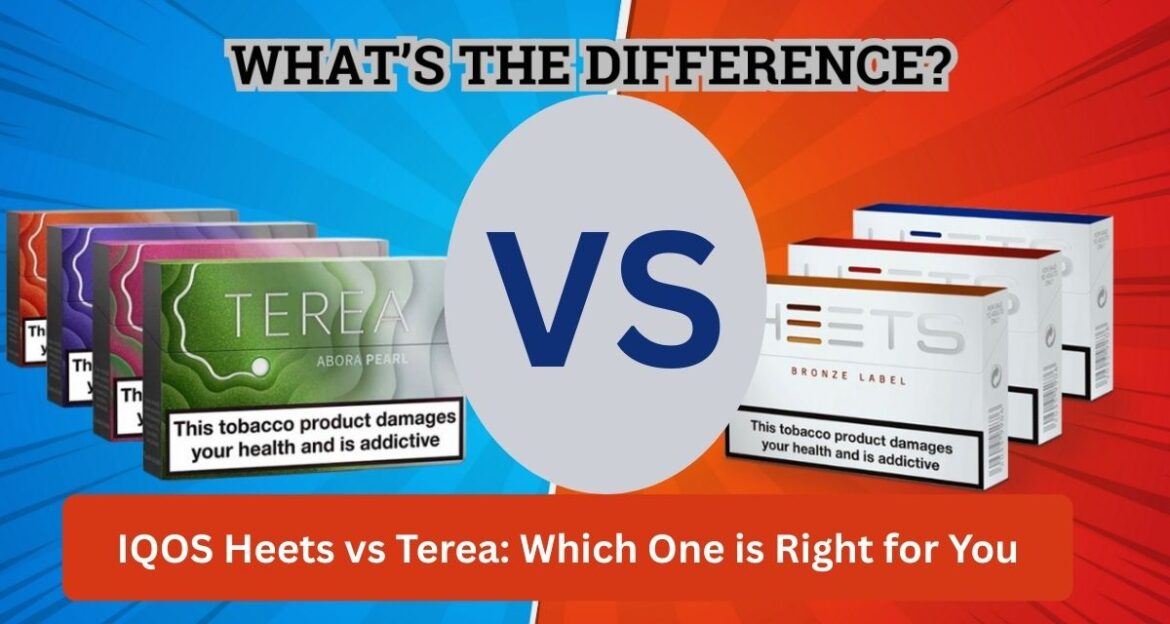 IQOS Heets vs Terea Which One is Right